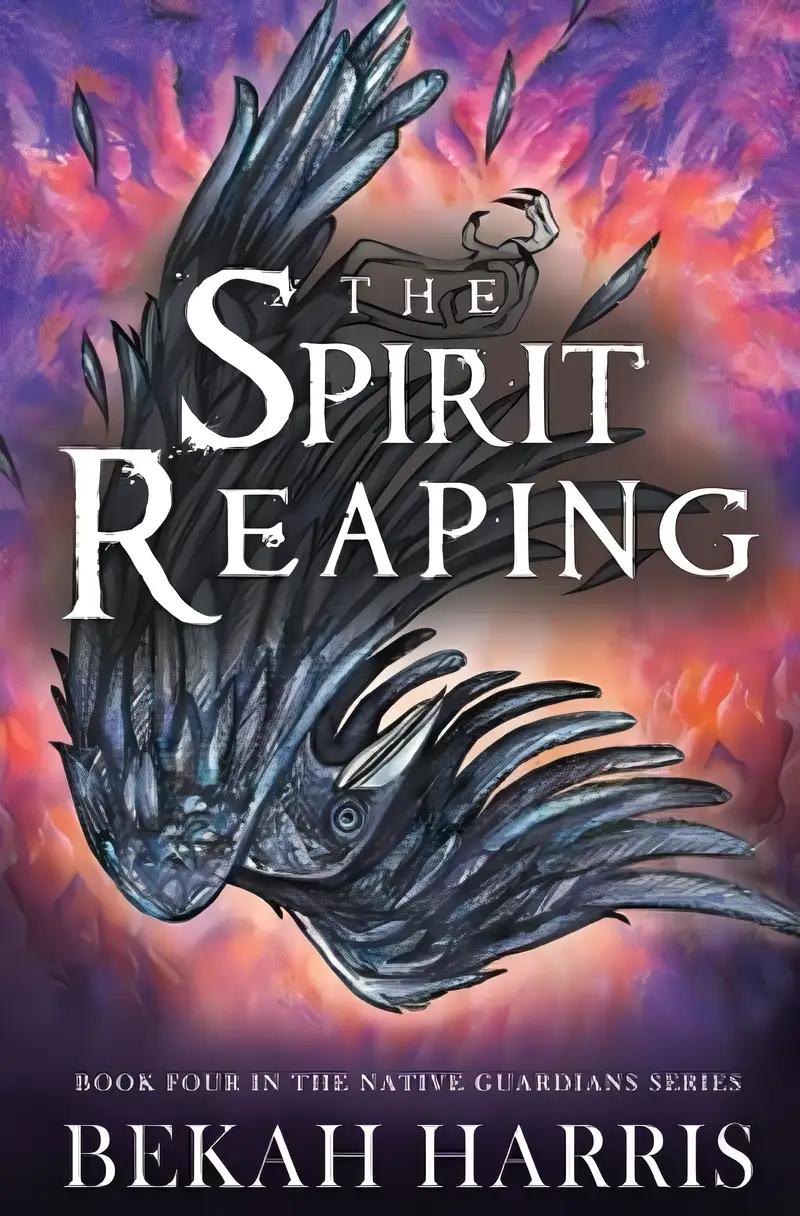 The Spirit Reaping: Native Guardians Book 4