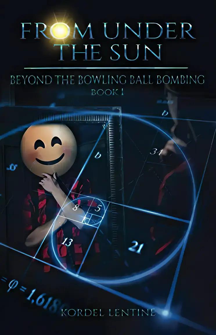 Beyond the Bowling Ball Bombing: From Under the Sun, Book 1