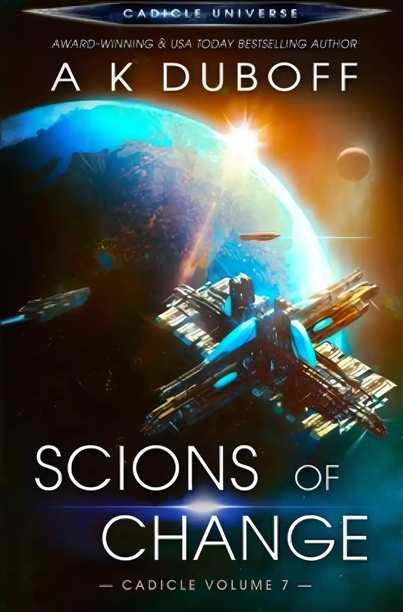 Scions of Change: A Galactic Intrigue Space Opera (Cadicle Book 5)