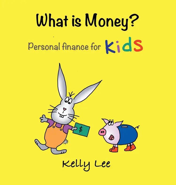 What Is Money?: Personal Finance for Kids