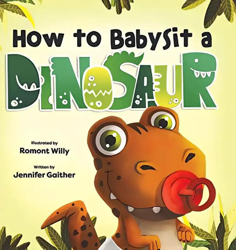 How To Babysit A Dinosaur