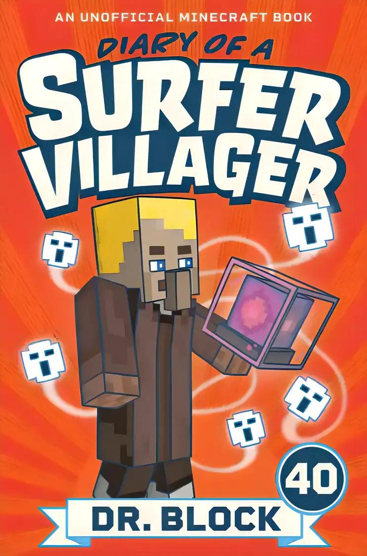 Diary of a Surfer Villager, Book 40: An Unofficial GameLit Adventure for Minecrafters