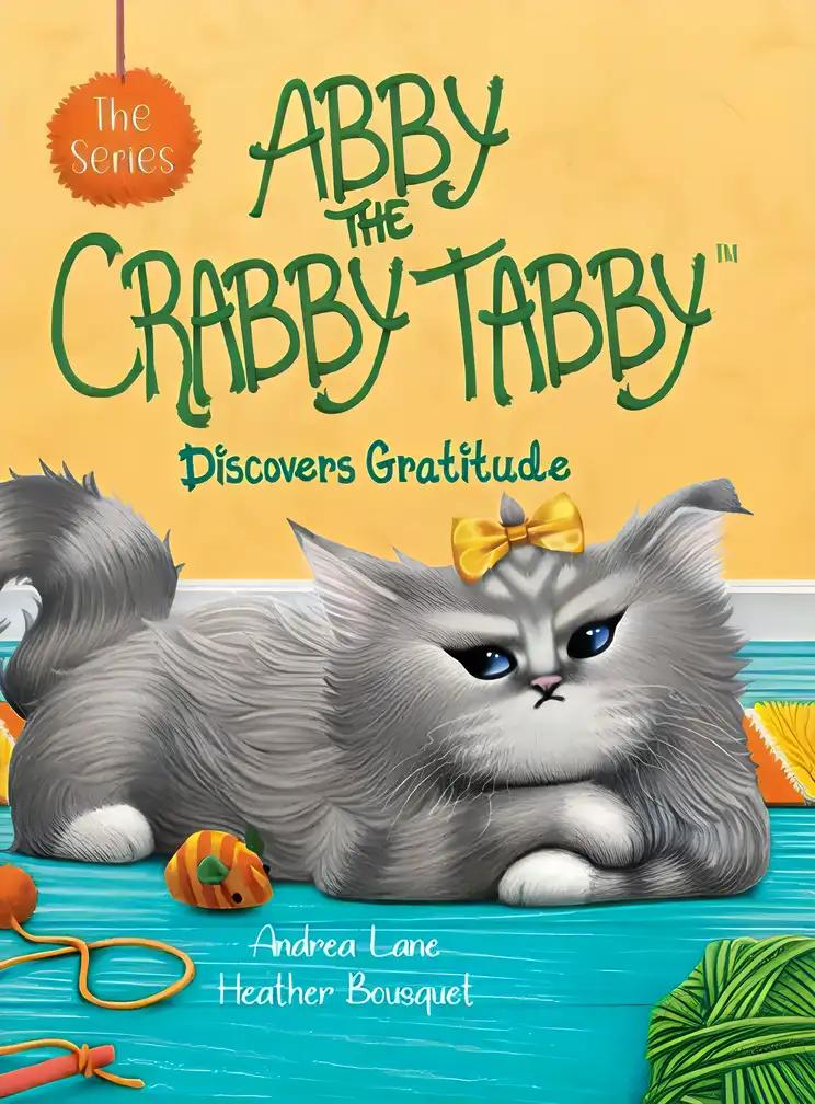 Abby the Crabby Tabby: Discovers Gratitude