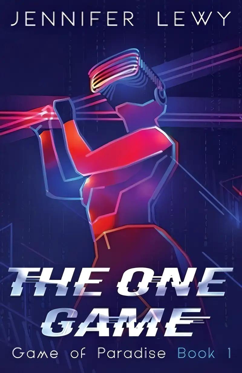 The One Game: A YA Sci-Fi Adventure (Game of Paradise Book 1)