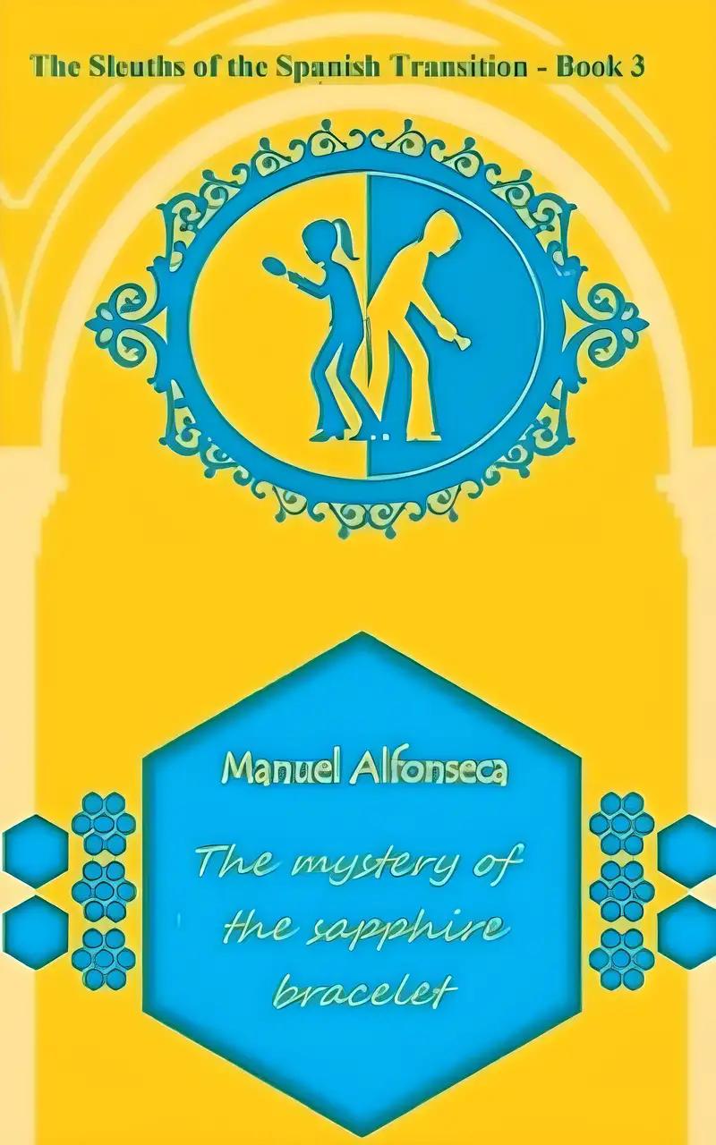 The mystery of the sapphire bracelet (The Sleuths of the Spanish Transition Book 3)