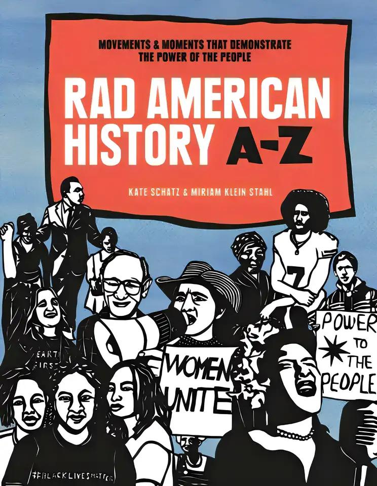 Rad American History A-Z: Movements That Demonstrate the Power of the People