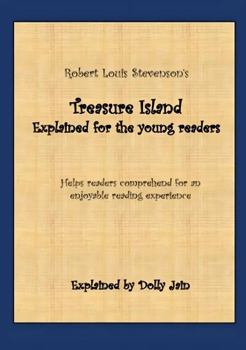 Treasure Island: Explained for the young readers (Classics: Explained for the Young Readers)