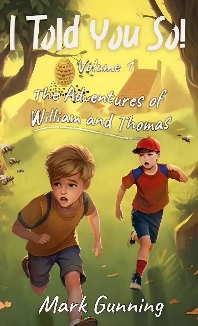 The Adventures of William and Thomas (I Told You So! Book 1)