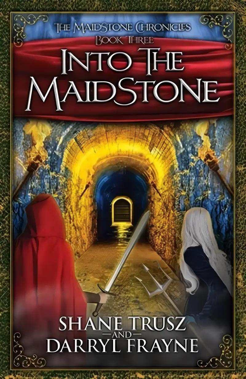 Into the Maidstone (The Maidstone Chronicles Book 3)