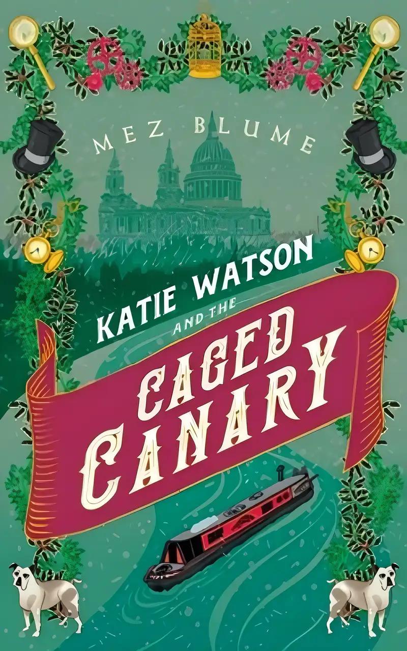 Katie Watson and the Caged Canary (Katie Watson Mysteries in Time Book 3)