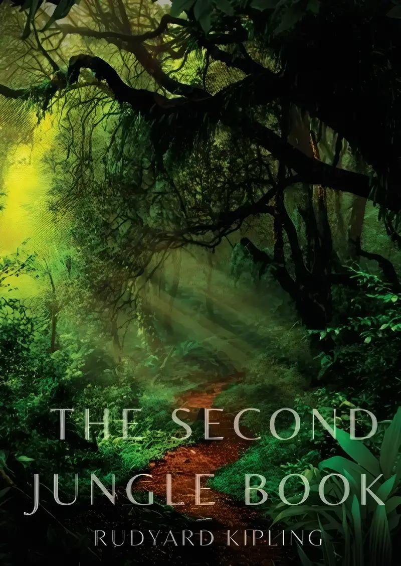 THE SECOND JUNGLE BOOK - The sequel to The Jungle Book: A Further 16 stories from Mowgli's Jungle