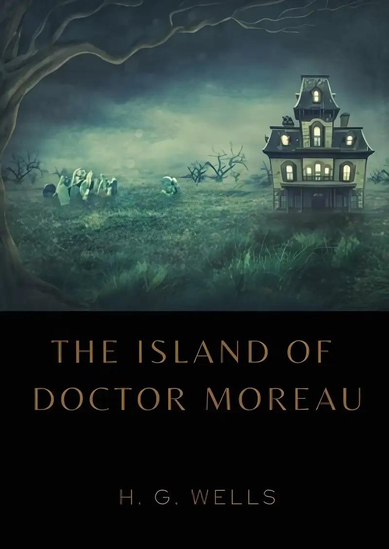 The Island of Doctor Moreau: A1896 science fiction novel by H. G. Wells about a shipwrecked man rescued by a passing boat who is left on the island ... hybrid beings from animals via vivisection