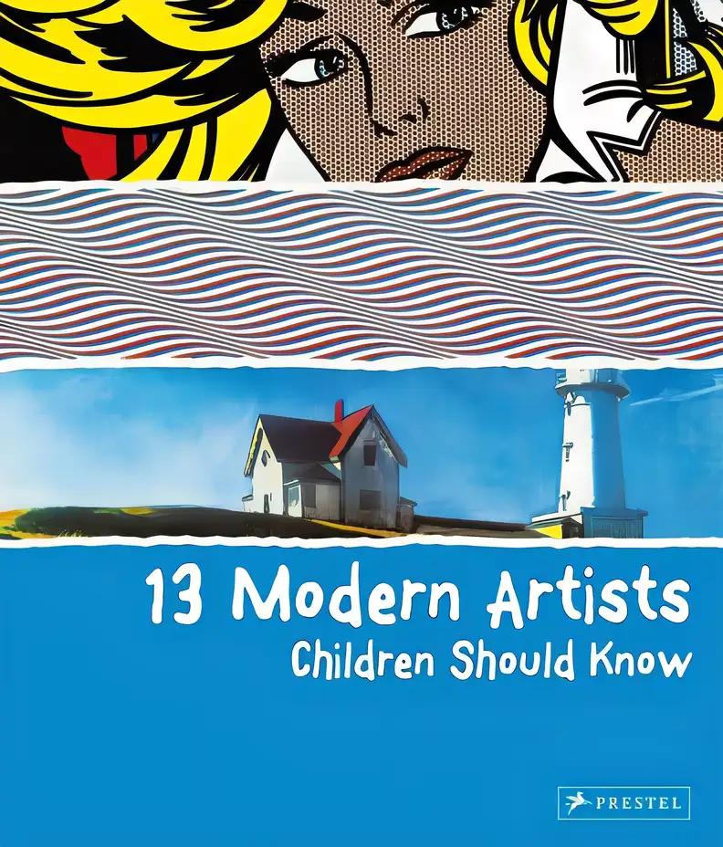 13 Modern Artists Children Should Know (Children Should Know) (13 Children Should Know)