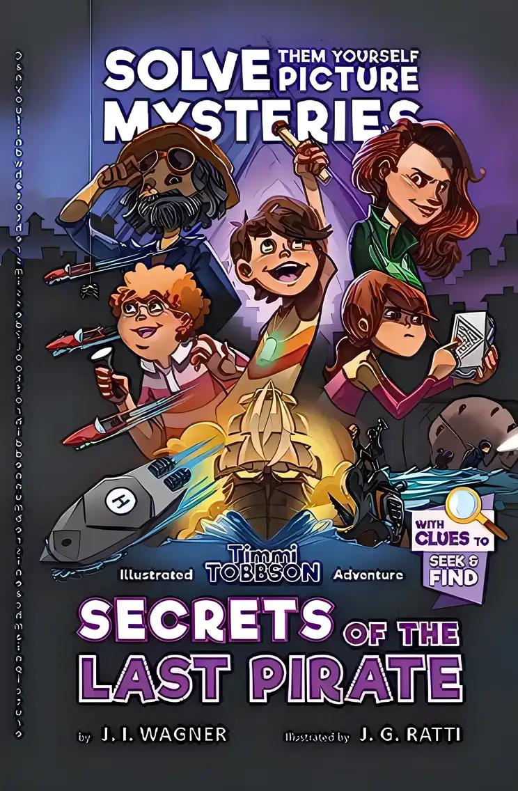 Secrets of the Last Pirate: A Timmi Tobbson Adventure