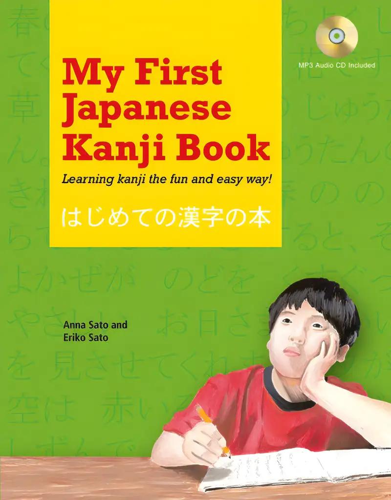 My First Japanese Kanji Book: Learning kanji the fun and easy way! [Downloadable MP3 Audio Included]