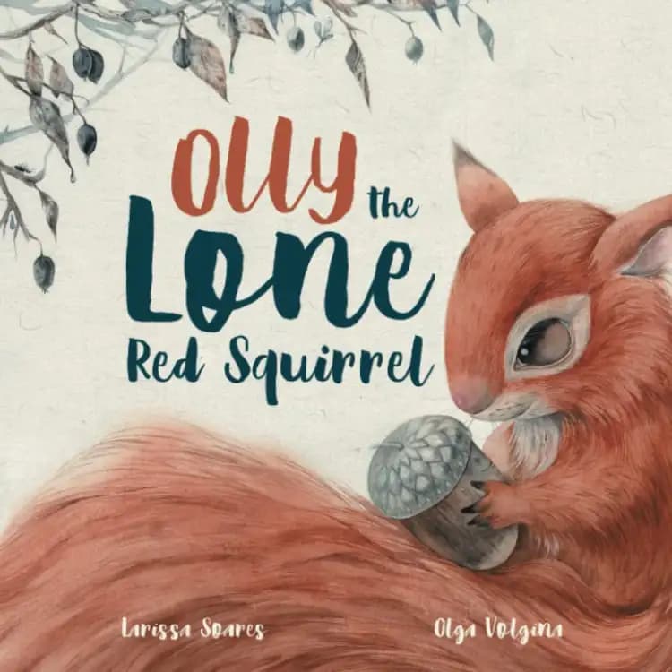 Book cover of 'Olly, the Lone Red Squirrel: A Heartwarming Lesson in Friendship'