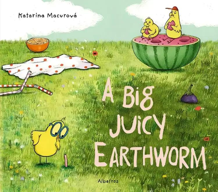 A Big Juicy Earthworm: Katarina's Small Wonders