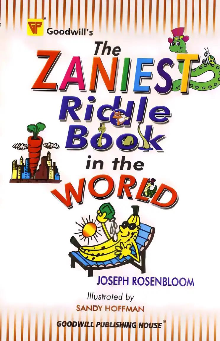 The zaniest riddle book in the world