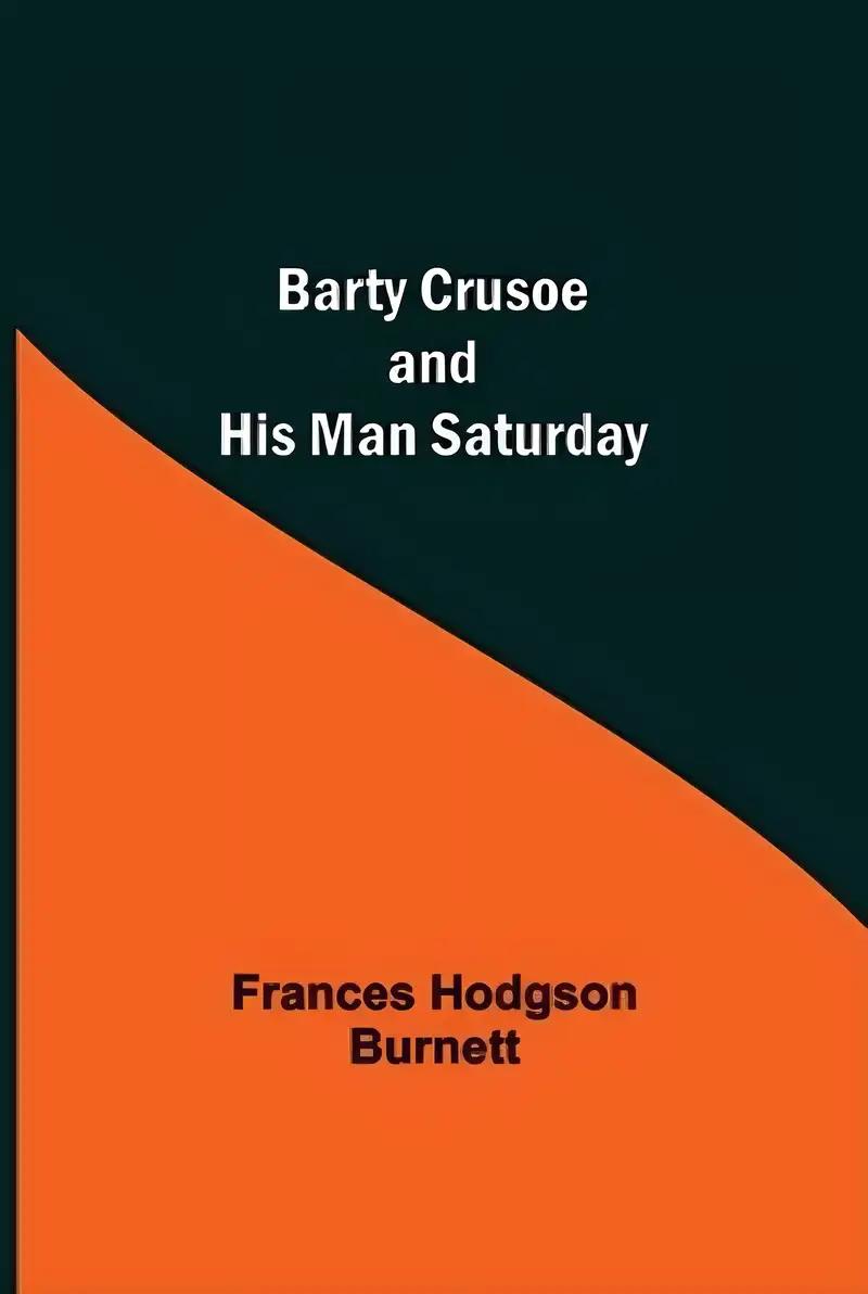 Barty Crusoe and His Man Saturday