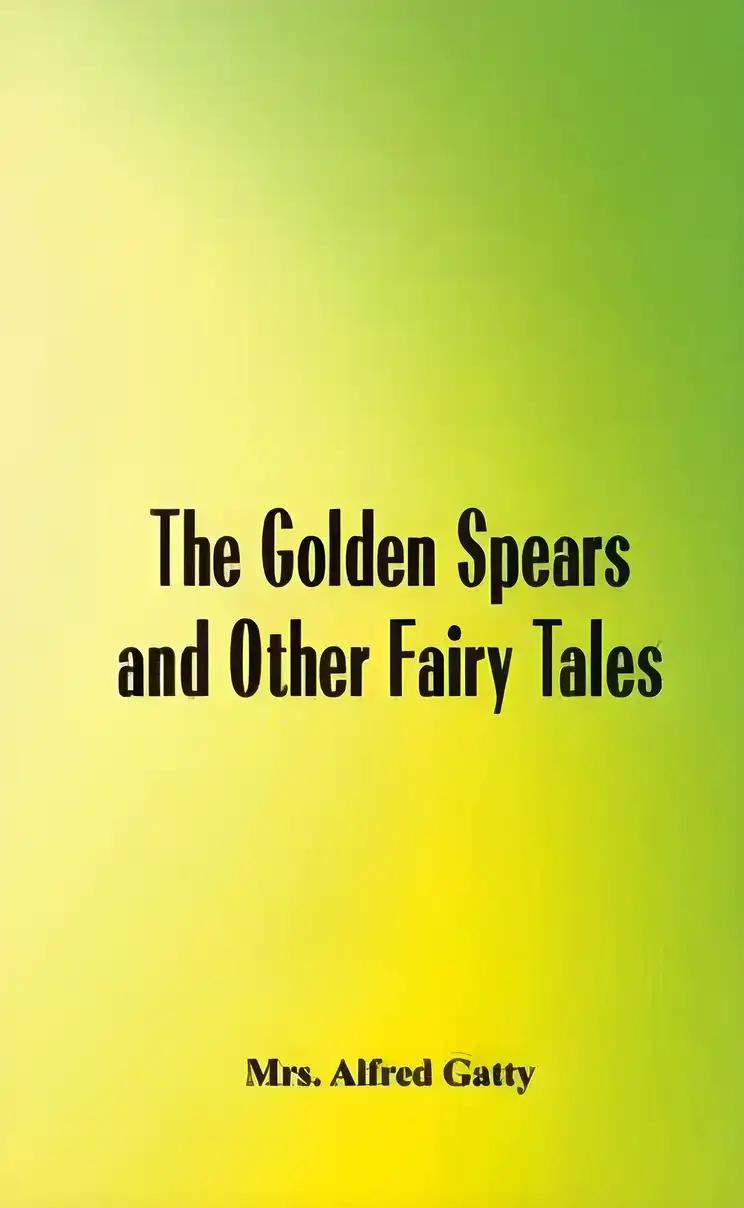 The Golden Spears And Other Fairy Tales