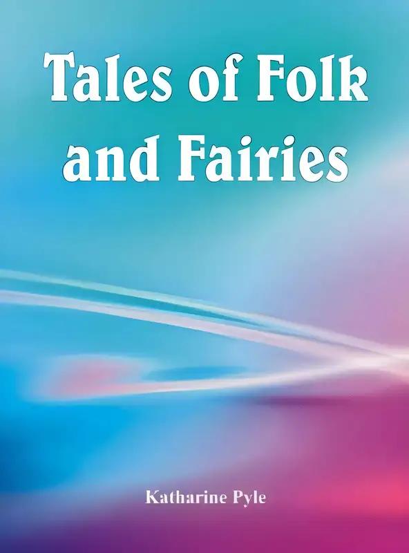 Tales of Folk and Fairies