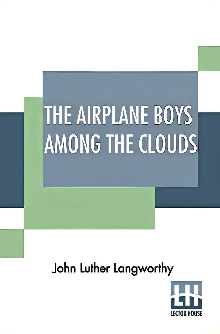 The Airplane Boys among the Clouds or, Young A viators in a Wreck