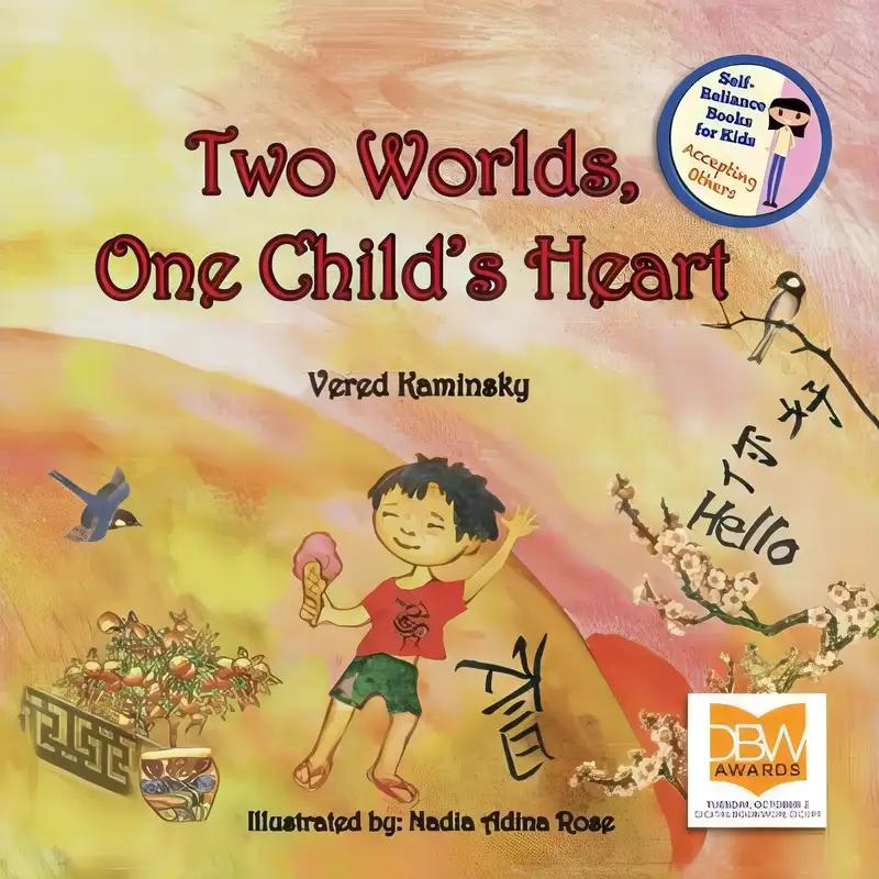 Two Worlds, One Child's Heart - A true and exciting story about two children, two countries and one friendship: Children book - Accepting others (Self-Reliance Books for Kids 3)