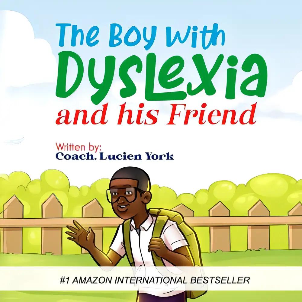 The Boy with Dyslexia and His Friend: An Inspiring Tale of Hope for Parents and Educators Facing This Learning Difference