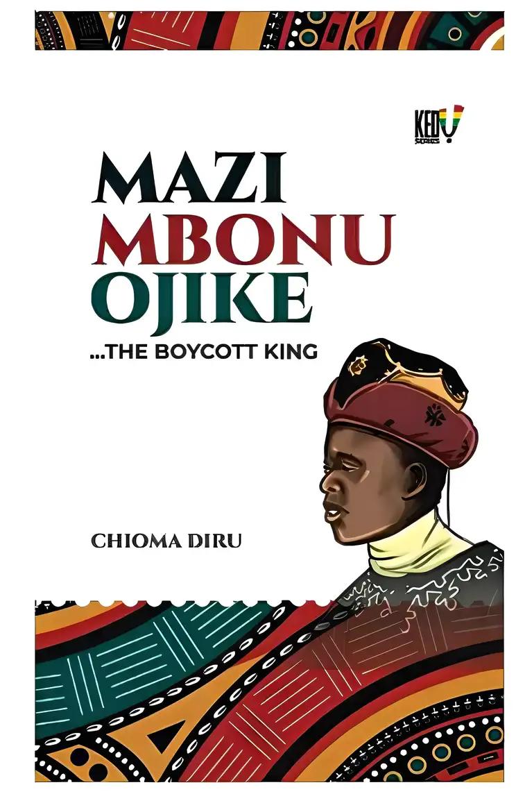 MAZI MBONU OJIKE: .....THE BOYCOTT KING