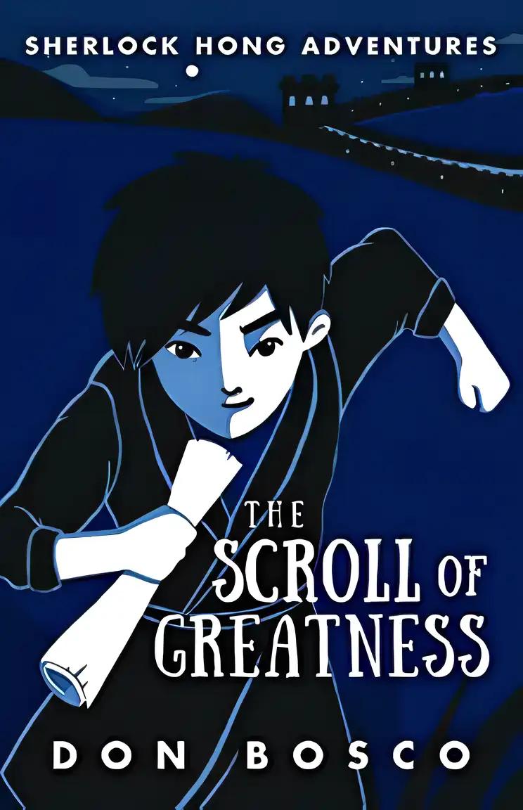 Sherlock Hong: The Scroll of Greatness (Sherlock Hong Adventures Book 3)