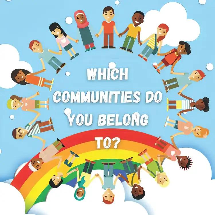 Which Communities Do You Belong to?