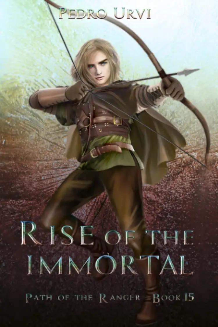 Rise of the Immortal: Path of the Ranger, Book 15