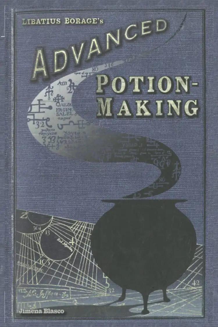 Advanced Potion Making | Potion Book: Potion Making for Witches, Wizards and Muggles All Over the World