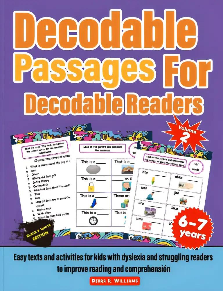 Decodable Passages for Decodable Readers: Easy Texts for Kids with Dyslexia and Struggling Readers to Improve Reading and Comprehension Skills. Volume 2. 6-7 Years. Black & White Edition.