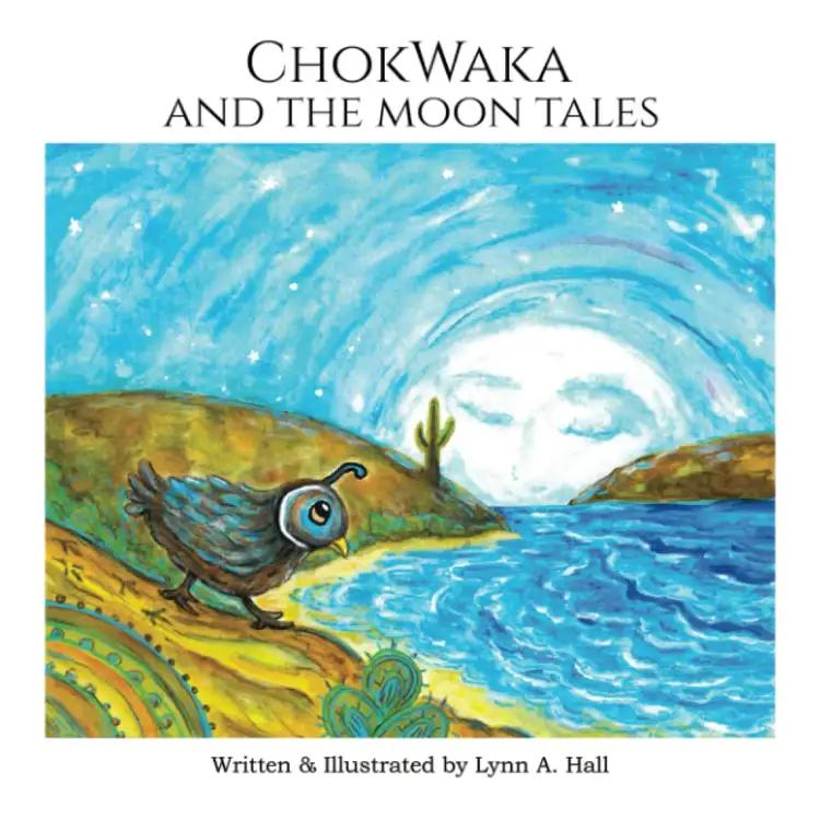 ChokWaka And The Moon Tales: A Sweet Children's Nature Book About Caring for Planet Earth and Each Other