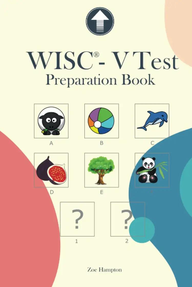 WISC-V Test Preparation Book: Practice for WISC-V Test with Picture Concepts, Pattern Matrix Reasoning, Naming Speed Literacy and Quantity, Symbol ... and Picture Span Subtests