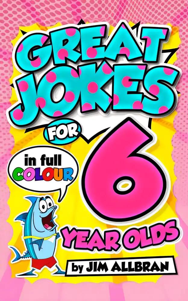 Great Jokes for 6 Year Olds