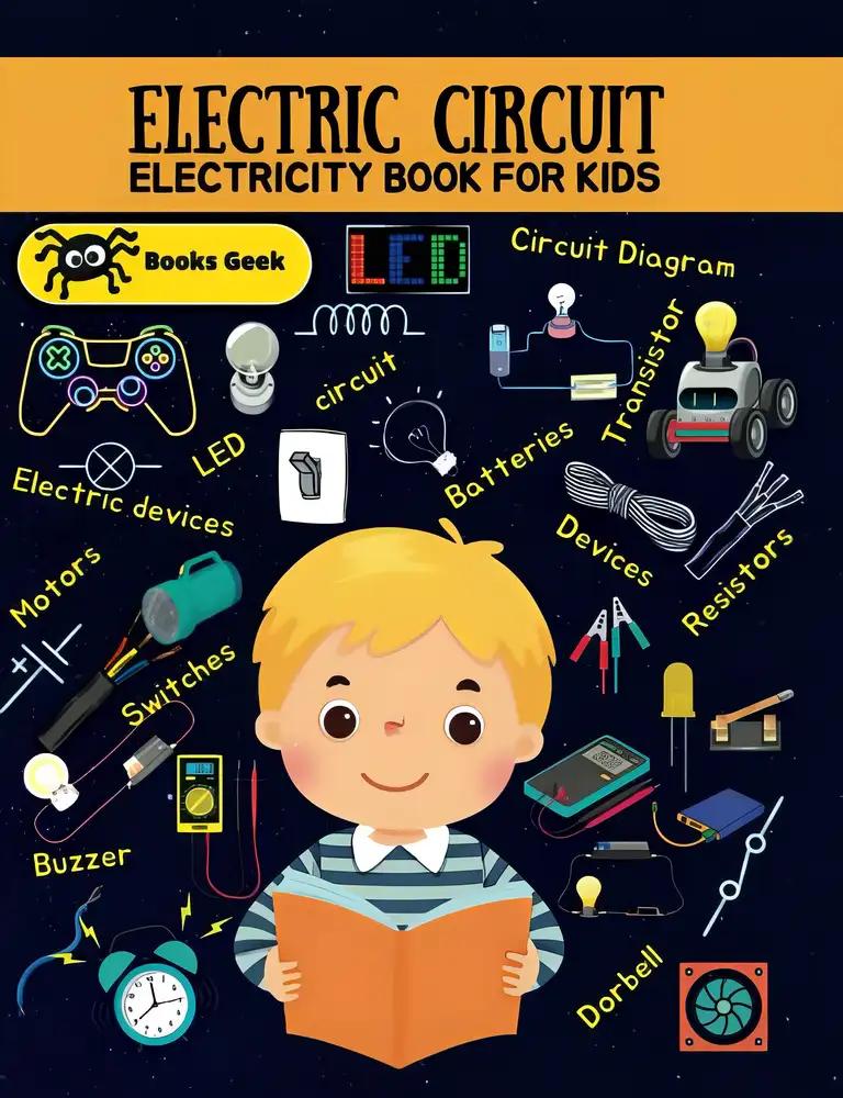 Electric Circuits for Kids: Basic Electricity Fundamentals and Easy Electric Circuits