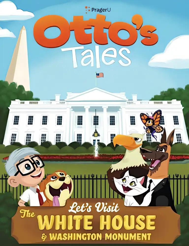 Otto's Tales: Let's Visit the White House & Washington Monument