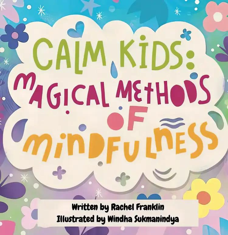 Calm Kids: Magical Methods of Mindfulness