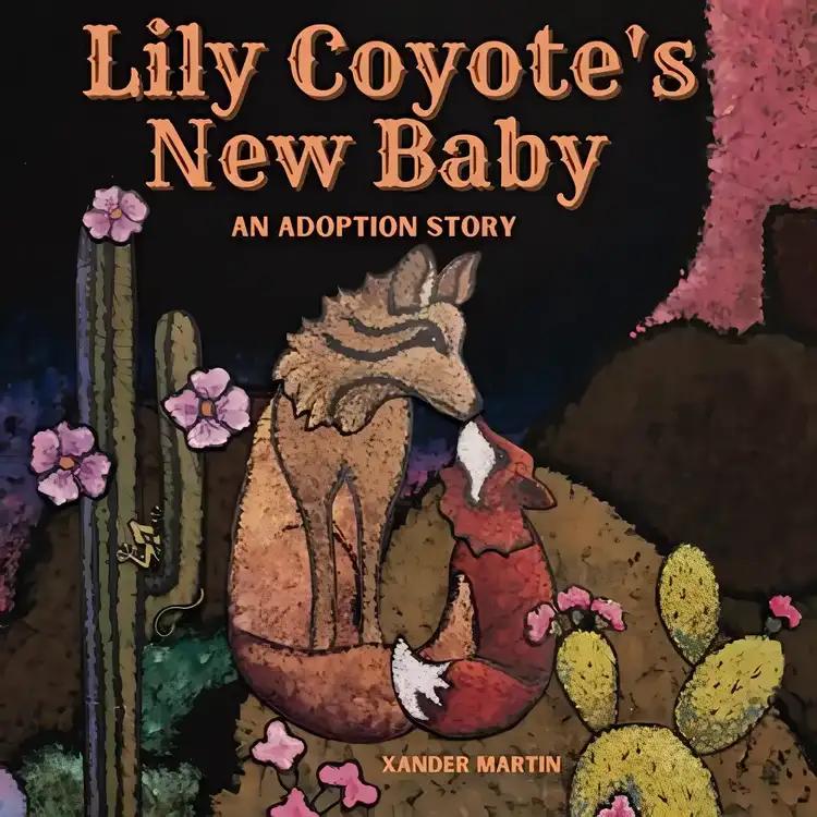 Lily Coyote's New Baby: An Adoption Story