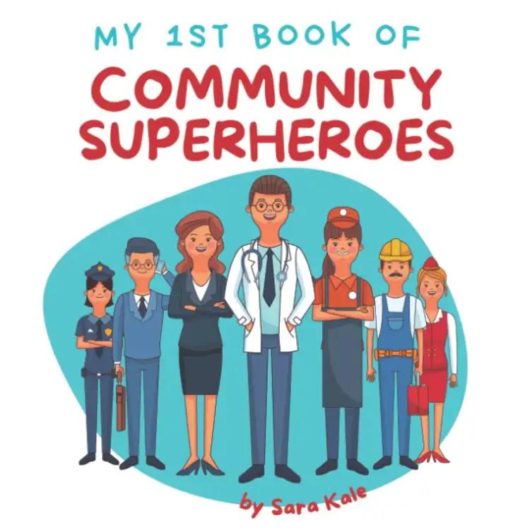 My 1st Book of Community Superheroes: Learn about Community Helpers