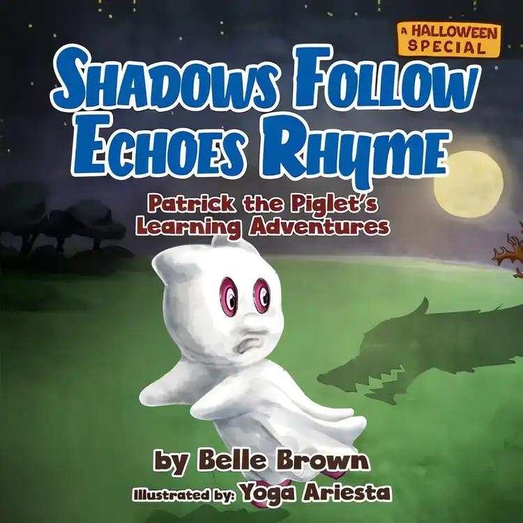 Shadows Follow Echoes Rhyme: A Halloween Special