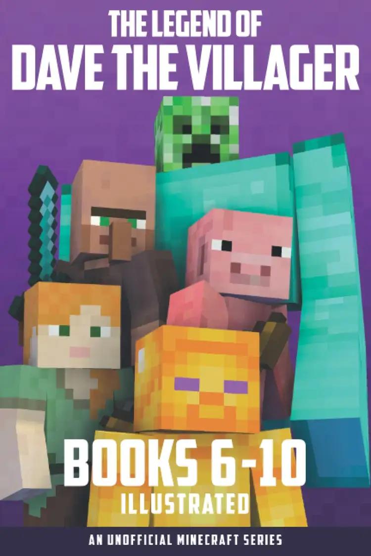 The Legend of Dave the Villager Books 6-10 Illustrated: A Collection of Unofficial Minecraft Books