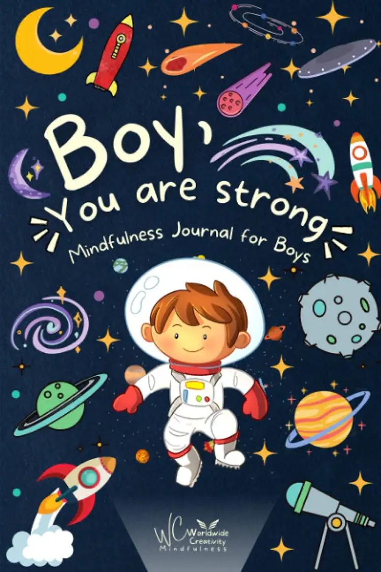 Boy, You Are Strong! A Mindfulness Journal for Boys