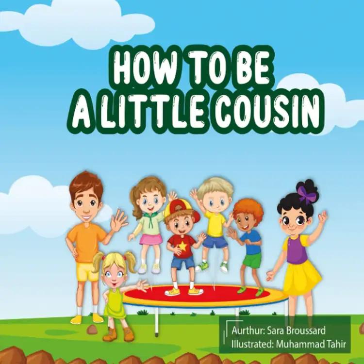 How to be a Little Cousin