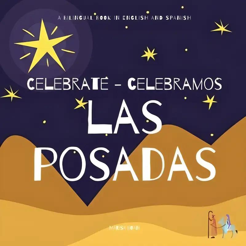 Celebrate Las Posadas - Celebramos Las Posadas: A Bilingual Book in English and Spanish