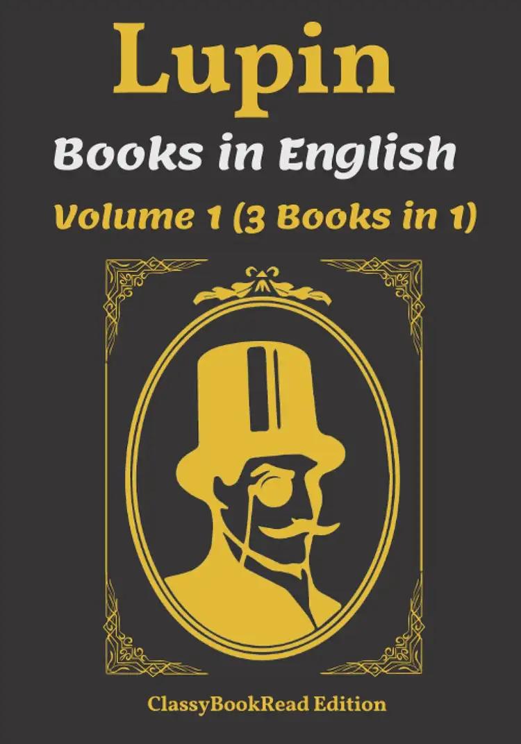 Arsène Lupin Volume 1: The Extraordinary Adventures of Arsène Lupin Gentleman-Burglar