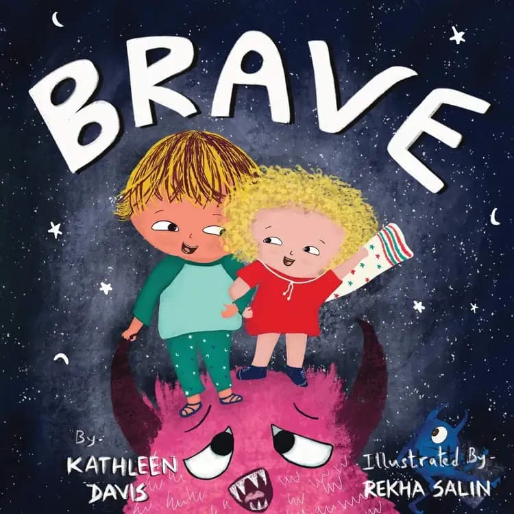 BRAVE: A children’s book about overcoming nighttime fears, worries, or anxieties