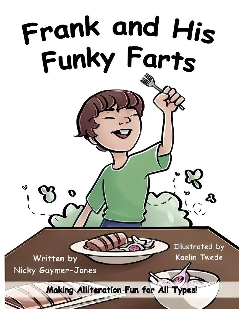 Frank And His Funky Farts: Read Aloud Books, Books for Early Readers, Making Alliteration Fun! (Alliteration Series)